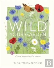 Wild Your Garden