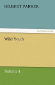 Wild Youth, Volume 1.