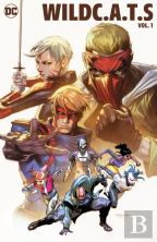 Wildc.A.T.S Vol. 1: Better Living Through Violence