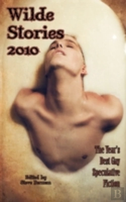 Bertrand.pt - Wilde Stories 2010: The Year'S Best Gay