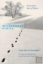Wilderness Ethics - Preserving The Spirit Of Wildness