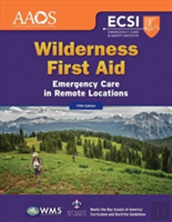 Bertrand.pt - Wilderness First Aid: Emergency Care In Remote Locations