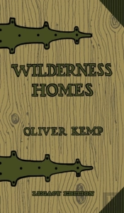 Wilderness Homes  Legacy Edition : A Cla
