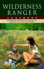Wilderness Ranger Cook Book
