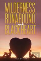 Wilderness, Runaround, And Black Heart
