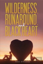 Wilderness, Runaround, And Black Heart