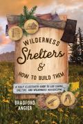 Wilderness Shelters And How To Build Them