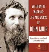 Wilderness Warrior : Life And Works Of J