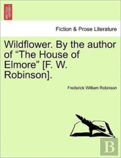 Wildflower. By The Author Of  The House