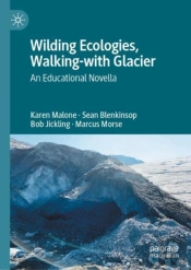 Wilding Ecologies, Walking-With Glacier