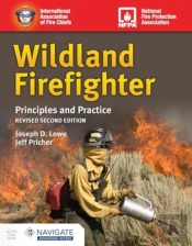 Wildland Firefighter: Principles And Practice, Revised