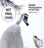 Wildlife Photographer Of The Year: Highlights Volume 9