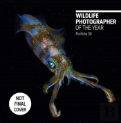 Wildlife Photographer Of The Year: Portfolio 30, Volume 30
