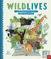 Wildlives: 50 Extraordinary Animals That Made History