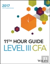 Wiley 11th Hour Guide For 2017 Level Iii Cfa Exam