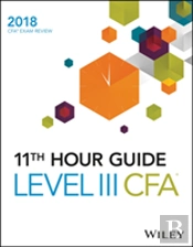 Wiley 11th Hour Guide For 2018 Level Iii Cfa Exam