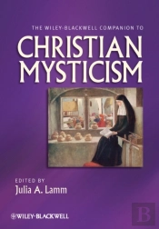 Wiley-Blackwell Companion To Christian Mysticism