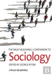 Wiley-Blackwell Companion To Sociology