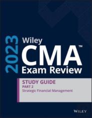 Wiley Cma Exam Review 2023 Study Guide Part 2