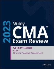 Wiley Cma Exam Review 2023 Study Guide Part 2