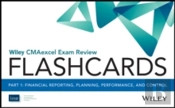 Wiley Cmaexcel Exam Review 2017 Flashcards : Part 1, Financial Reporting, Planning, Performance, And Control