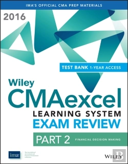 Bertrand.pt - Wiley Cmaexcel Learning System Exam Review 2016: Part 2, Financial Decision Making (1-Year Access) Set