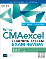 Wiley Cmaexcel Learning System Exam Review 2017: Part 2, Financial Decision Making (1-Year Access)