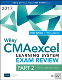 Bertrand.pt - Wiley Cmaexcel Learning System Exam Review 2017: Part 2, Financial Decision Making (1-Year Access)