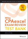 Wiley Cpaexcel Exam Review 2018 Test Bank: Regulation (1-Year Access)