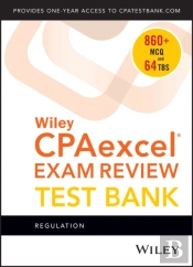 Wiley Cpaexcel Exam Review 2018 Test Bank: Regulation (1-Year Access)