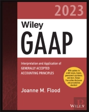 Wiley Gaap 2023: Interpretation And Application Of  Generally Accepted Accounting Principles