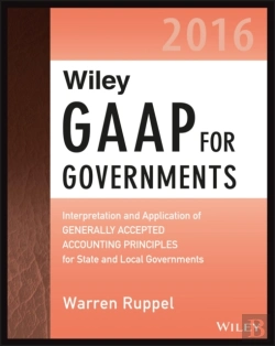 Bertrand.pt - Wiley Gaap For Governments 2016: Interpretation And Application Of Generally Accepted Accounting Principles For State And Local Governments
