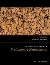 Wiley Handbook Of Evolutionary Neuroscience