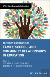 Wiley Handbook Of Family, School, And Community Relationships In Education