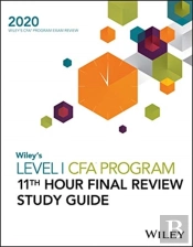Wiley'S Level I Cfa Program 11th Hour Final Review Study Guide 2020