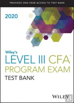 Bertrand.pt - Wileys Level Iii Cfa Program Study Guide + Test Bank 2020