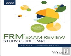 Wiley'S Study Guide For 2020 Part I Frm Exam Volume 4: Valuation And Risk Models