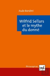 Wilfrid Sellars ; Et Le Mythe Du Donné