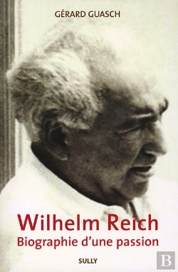 Bertrand.pt - Wilheim Reich, Biographie D'Une Passion