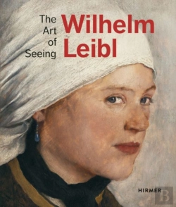 Bertrand.pt - Wilhelm Leibl: The Art Of Seeing