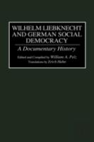 Wilhelm Liebknecht And German Social Democracy
