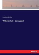 Wilhelm Tell - Schauspiel