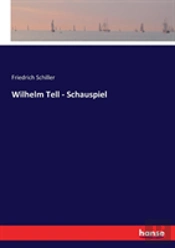 Wilhelm Tell - Schauspiel