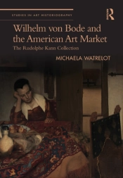 Wilhelm Von Bode And The American Art Market