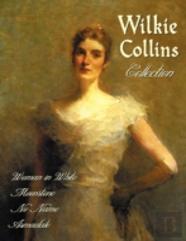 Wilkie Collins Collection (Complete And Unabridged)