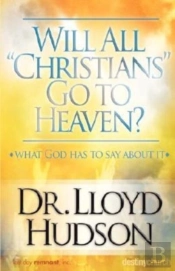 Will All Christians Go To Heaven?