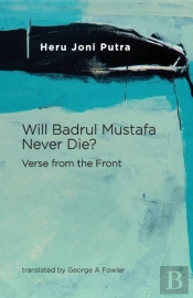 Will Badrul Mustafa Never Die? Verse From The Front