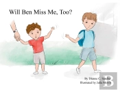 Will Ben Miss Me, Too?