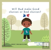 Will Bud Make Good Choices Or Bad Choices?