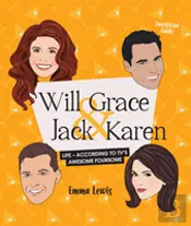 Will & Grace & Jack & Karen: Life - According To Tv'S Awesome Foursome